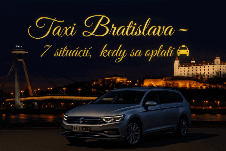Taxi Bratislava ☎️ +421 948 099 007 – Luxor Taxi, bezpečný odvoz 24/7